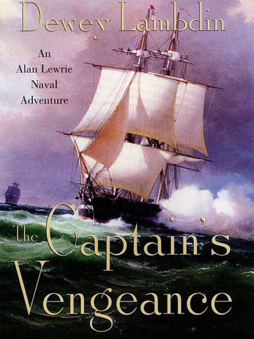 Title details for The Captain's Vengeance by Dewey Lambdin - Wait list